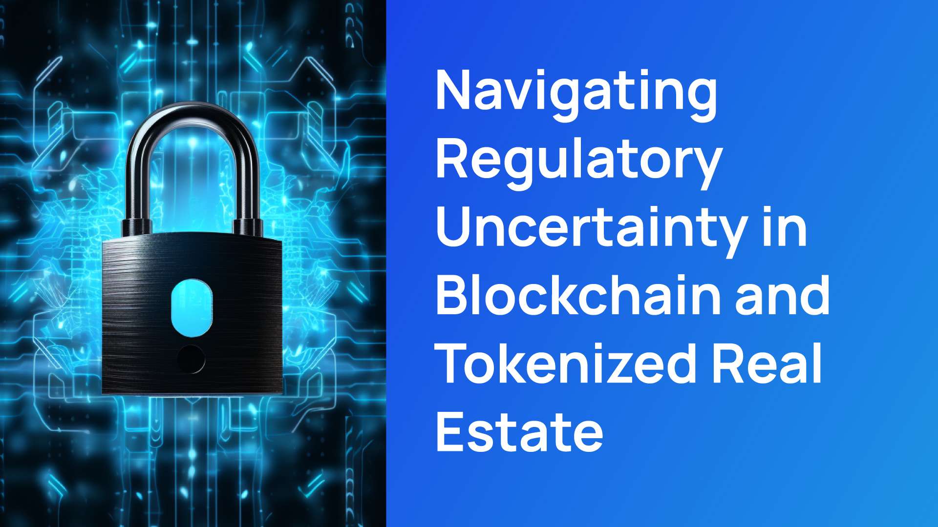 Navigating Regulatory Uncertainty in Blockchain and Tokenized Real